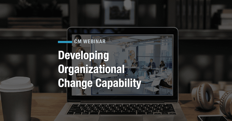 Developing Organizational Change Capability